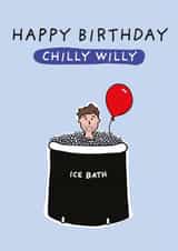 Happy Birthday Chilly willy - Funny Ice Bath Birthday Card - For Him created by Janda Pop