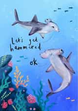 Funny Birthday Card - Let's Get Hammered - Hammerhead Sharks created by Studio Snow