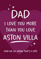 Aston Villa - Funny Football Dad Birthday Card - I Love You More Than Football created by Tiger Feet Creations