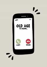 Funny Birthday Card - Old Age is Calling created by Forever Blessed