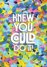 Pretty Congratulations Card - Painterly Marks - Knew you could do it created by Rebecca Prinn