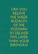 Funny Birthday Card - Belated Birthday - Audacity of the Postman created by Puns and Needles