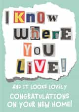 Funny New Home Card - I Know Where You Live! created by Fiona Williams Designs