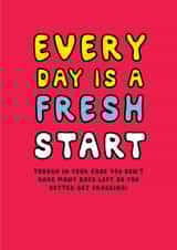 Funny Birthday Card - Every Day Is A Fresh Start created by Laugh Out Loud Cards