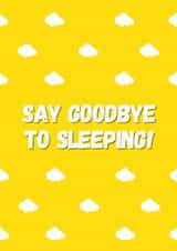Funny new baby card - Say goodbye to sleeping! created by Bert & Co