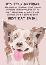 Cute Birthday Card - Best Day Ever - Border Collie - From the Dog created by From The Dog