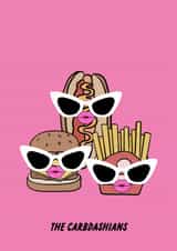 Funny Birthday Card - Kardashians Pun - The Carbdashians created by The Marmalade Cat