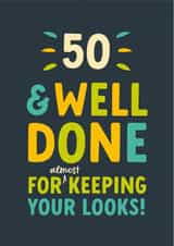 Funny Birthday Card - 50th Milestone Age - Almost Keeping Looks created by The Typecast Gallery