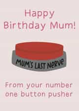 Funny Birthday Card - For Mum - Sarcastic Card For Mum-Mums Last Nerve created by Leave My Mark Designs 