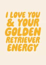 Funny Anniversary Card - Golden Retriever Boyfriend - I Love You And Your Golden Retriever Energy created by Studio Doodles