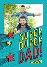 Personalised Father's Day Photo Card created by Josie Gledhill - Heartfelt Father's Day Card - Super Duper Dad