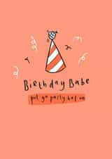 Fun Birthday Card - Birthday Babe - Put ya party hat on created by Chloë Breeze Illustration