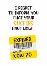 Cheeky Birthday Card - 70th - Your Sixties Have Expired created by Twisted Haggis