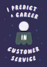 Funny Graduation Card - Crystal Ball - Predict a Career in Customer Service created by Betiobca