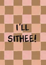 Funny Yorkshire Leaving or Retirement Card - I'll Sithee! created by I am Nat