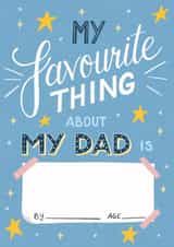 Favourite Thing About My Dad - Heartfelt Father's Day Card - Draw On Yourself created by Silky Rose Design