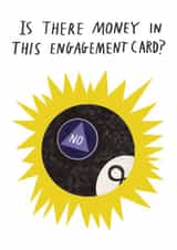 Funny Engagement Card - Magic 8 Ball - No Money In This Card created by Alice Mole Illustration