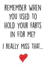 Cute Card for Other Half - Remember When You Used To Hold Your Farts In? created by Kiss My Card