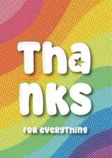 Classic Thank You Card - Thanks For Everything - Rainbow created by ROSHAH DESIGNS