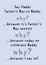 Funny Father's Day Card - Relatable - Why? - From the Kids created by Heather Alstead Design LTD