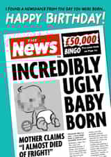 Funny Birthday Card - Newspaper From The Day You Were Born - Ugly Baby created by PaperPaper