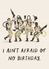 Funny Birthday Card - Ghostbusters - I Ain't Afraid Of No Birthday created by Soggy Day Studio