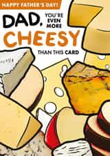 Fun Father's Day card for a Dad Even Cheesier than a Supermarket Cheese Counter created by Chummy Cheese