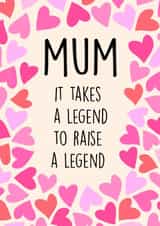 Cheeky Mother's Day Card - Takes A Legend To Raise A Legend created by Poppy & Mabel 