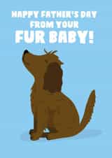Cute Father's Day Card - Fur Baby - From The Dog created by I Made A Card