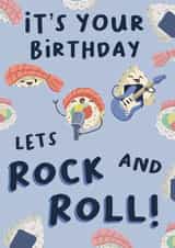 Funny Birthday Card - Sushi Pun - It's your Birthday Lets Rock And Roll created by DoodleJade