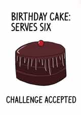 Funny chocolate cake birthday card - challenge
accepted created by SMILE CHEESE