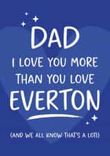 Funny Father's Day Card - Football - Love You More Than Everton created by Tiger Feet Creations