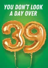 Cheeky Birthday Card - 40th - Foil Balloons - Not a Day Over 39 created by Kyleigh Orlebar