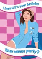 Funny Birthday Card - Dua Lipa - Dua Wanna Party created by @Laura Lonsdale Designs