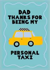 Funny Father's Day Card For Dad - Thanks For Being My Personal Taxi created by This Gal Designs