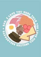Funny Father's Day Card For Dad - Full English Breakfast - I Love You Dad created by This Gal Designs