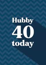 Classic Birthday Card - 40th - Husband - Hubby created by Quinton cards