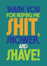 Funny Thank You Card - Shit, Shower, Shave created by Rebecca Prinn