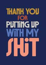 Relatable Thank You Card - Putting Up With My Shit -Typography created by Rebecca Prinn