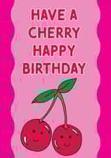Cherry Happy Birthday - Cute Cherries - funny pun birthday card created by Rebecca at Astral Design Studio