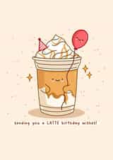 Cute Birthday Card - Latte Coffee created by Rosalie Perl