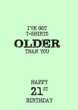Funny Happy 21st Birthday I’ve Got Socks Older Than You created by The Insult Emporium