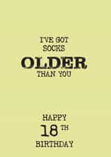 Funny 18th Birthday card for the cheeky teenager who is younger than your socks created by The Insult Emporium