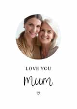 Personalised Birthday Photo Card created by Kalm Lettering - Heartfelt Birthday Photo Card - Love You Mum