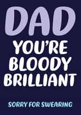 Funny Father's Day Card - Dad You're Bloody Brilliant created by Dean Morris Cards