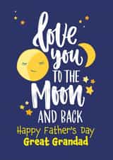 Love you to the moon and back Happy Father's Day Great Grandad created by Geordies Love Gin