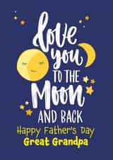 Love you to the moon and back Happy Father's Day Great Grandpa created by Geordies Love Gin