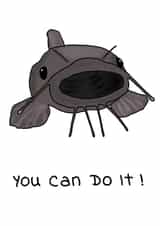 The You Can Do It Catfish Any Occasion Card created by Random.Betty