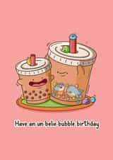 Cute Birthday Card - Bubble Tea Pun - Have an Un-Belie-Bubble Birthday created by Toastedink
