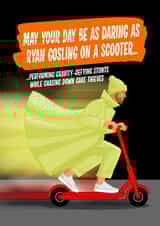 Funny Birthday Card - Riding a Scooter - Ryan Gosling - Fall Guy created by Atwood & Atwood